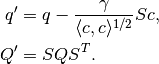 \begin{aligned}
q' & = q-\frac{\gamma}{\langle c,c\rangle^{1/2}}Sc, \\
Q' & = SQS^T.\end{aligned}