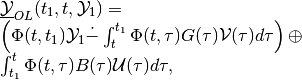 \begin{array}{l}
\underline{{\mathcal Y}}_{OL}(t_1, t, {\mathcal Y}_1) = \\
\left(\Phi(t, t_1){\mathcal Y}_1 \dot{-}
\int_{t}^{t_1}\Phi(t, \tau)G(\tau){\mathcal V}(\tau)d\tau\right)
\oplus \\
\int_{t_1}^{t}\Phi(t, \tau)B(\tau){\mathcal U}(\tau)d\tau,
\end{array}